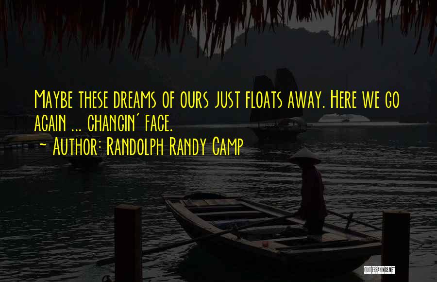 Here We Go Again Quotes By Randolph Randy Camp