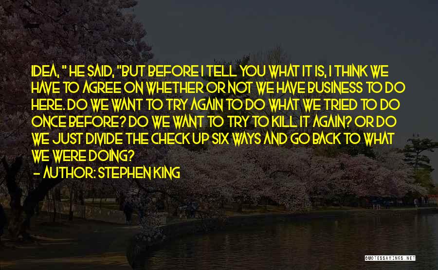 Here We Go Again Quotes By Stephen King