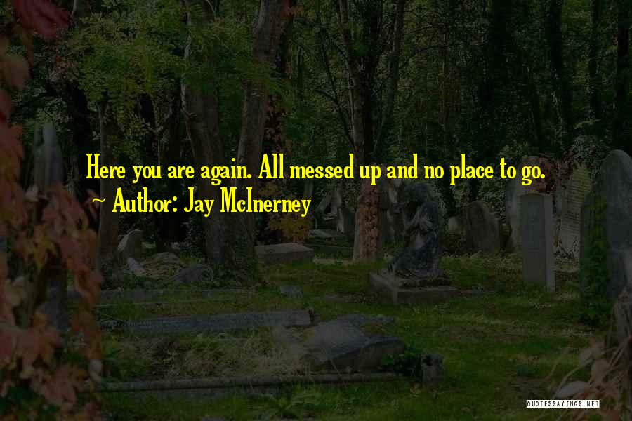 Here You Go Again Quotes By Jay McInerney