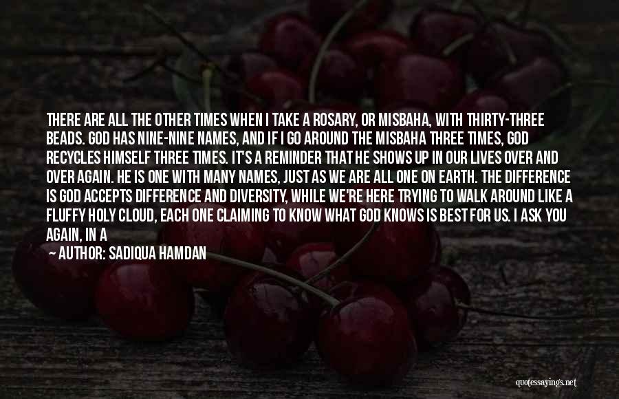 Here You Go Again Quotes By Sadiqua Hamdan