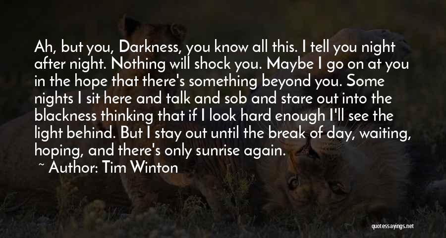 Here You Go Again Quotes By Tim Winton