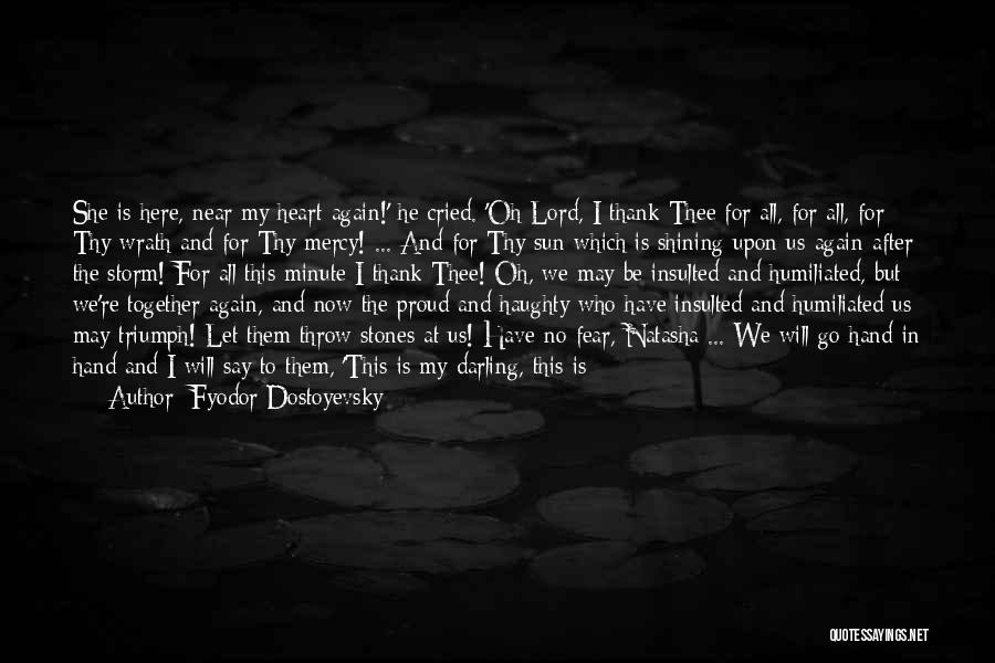 Here You Go Quotes By Fyodor Dostoyevsky