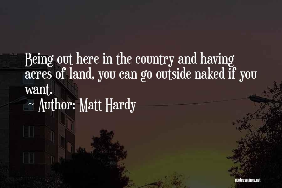 Here You Go Quotes By Matt Hardy