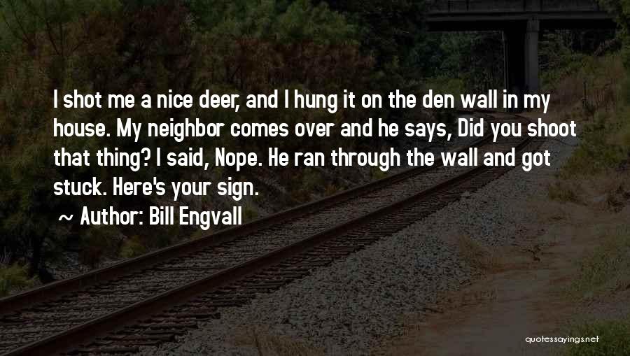 Here Your Sign Quotes By Bill Engvall