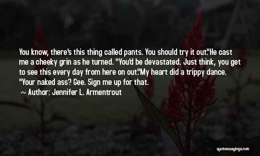 Here Your Sign Quotes By Jennifer L. Armentrout