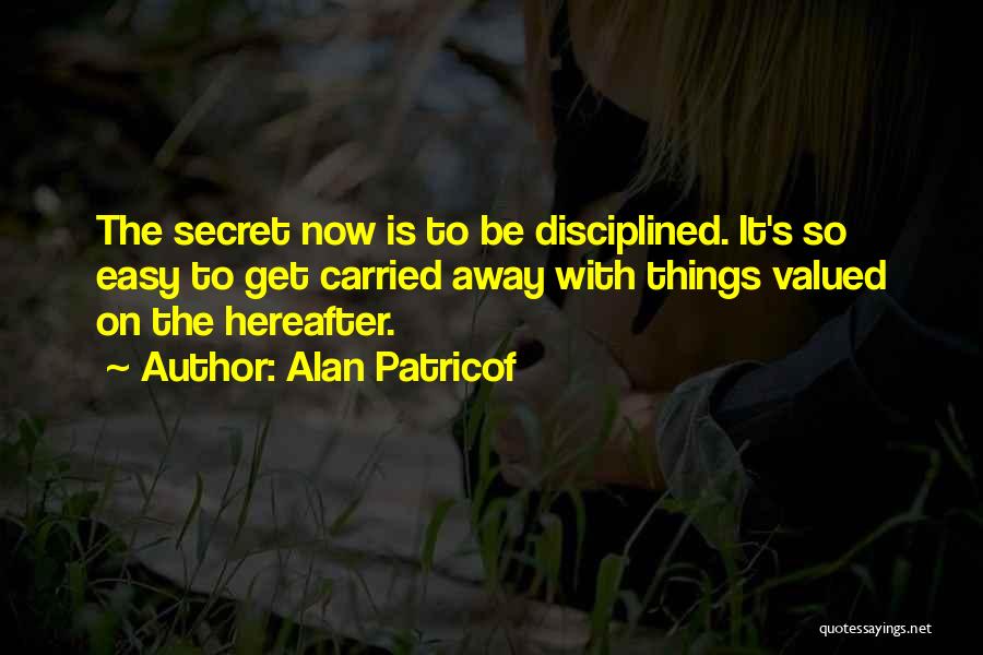 Hereafter Quotes By Alan Patricof