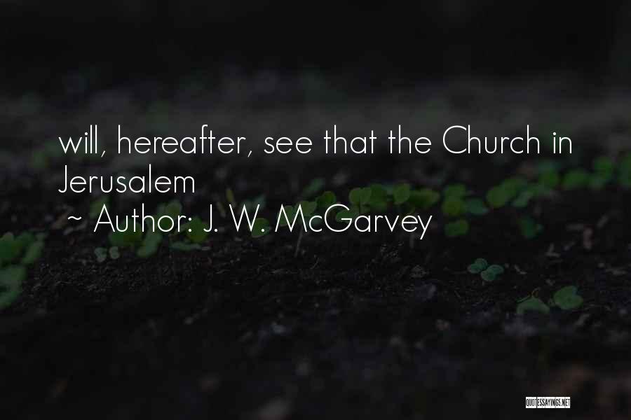 Hereafter Quotes By J. W. McGarvey