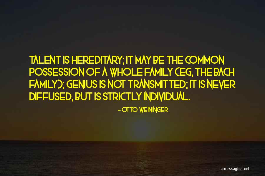 Hereditary Genius Quotes By Otto Weininger