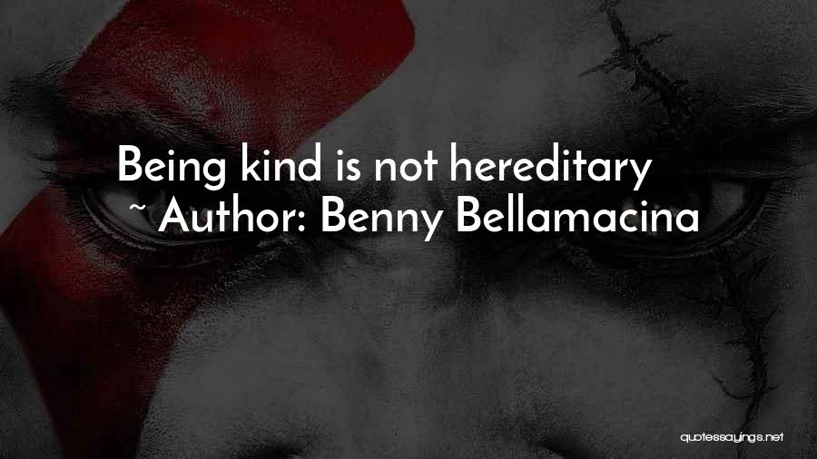 Hereditary Quotes By Benny Bellamacina