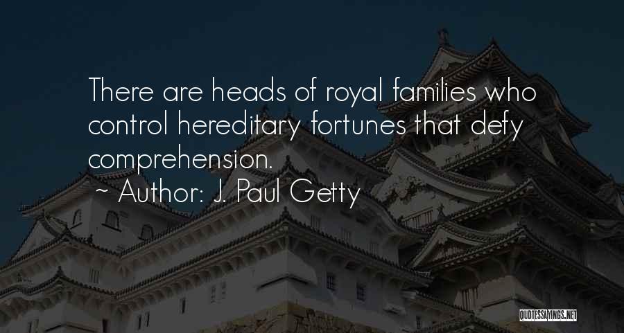 Hereditary Quotes By J. Paul Getty