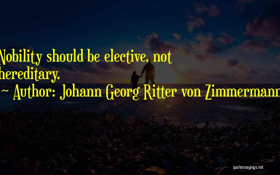 Hereditary Quotes By Johann Georg Ritter Von Zimmermann
