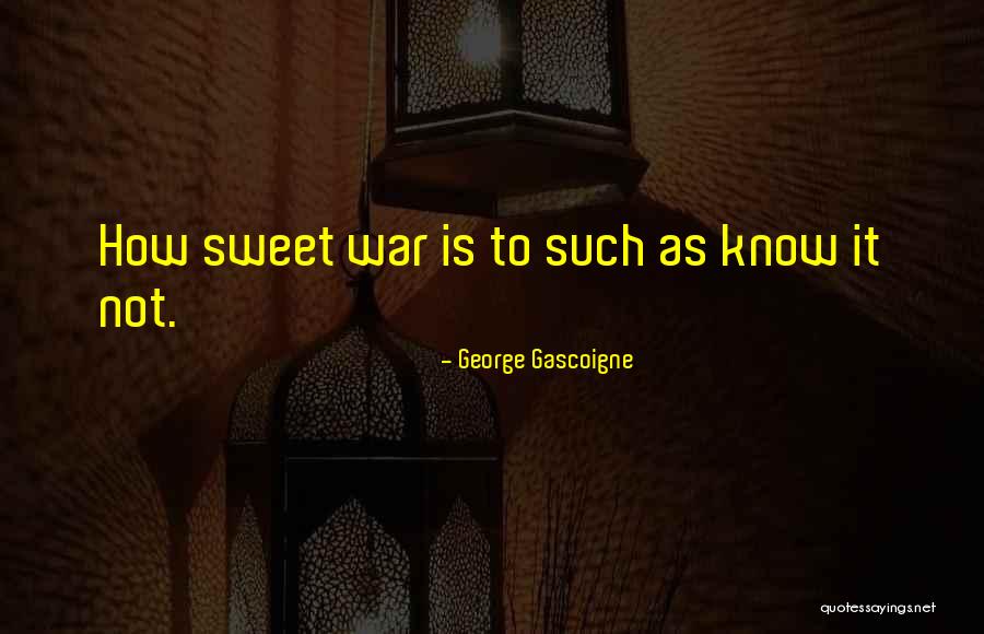 Herejes Leonardo Quotes By George Gascoigne Herejes Leonardo Quotes By George Gascoigne