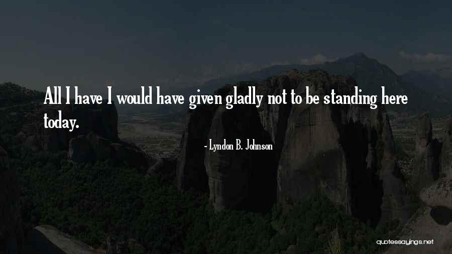 Herejes Libro Quotes By Lyndon B. Johnson