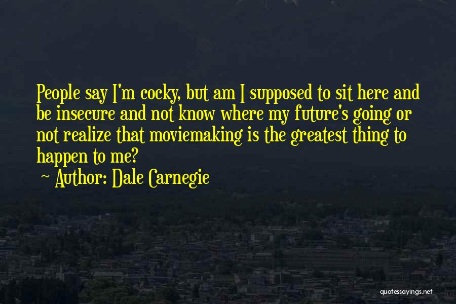 Here's To The Future Quotes By Dale Carnegie