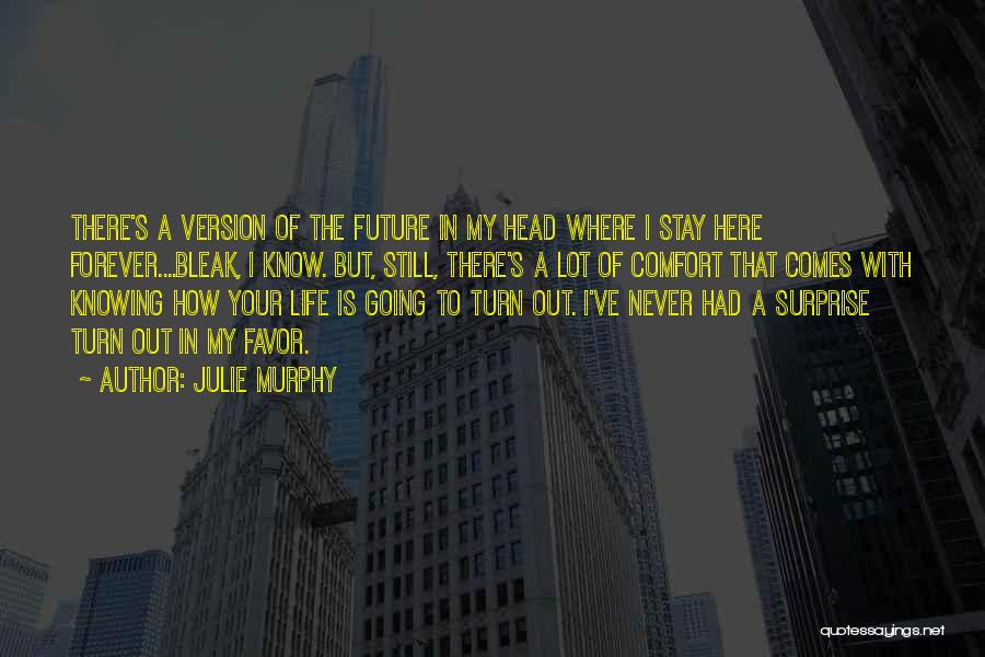 Here's To The Future Quotes By Julie Murphy