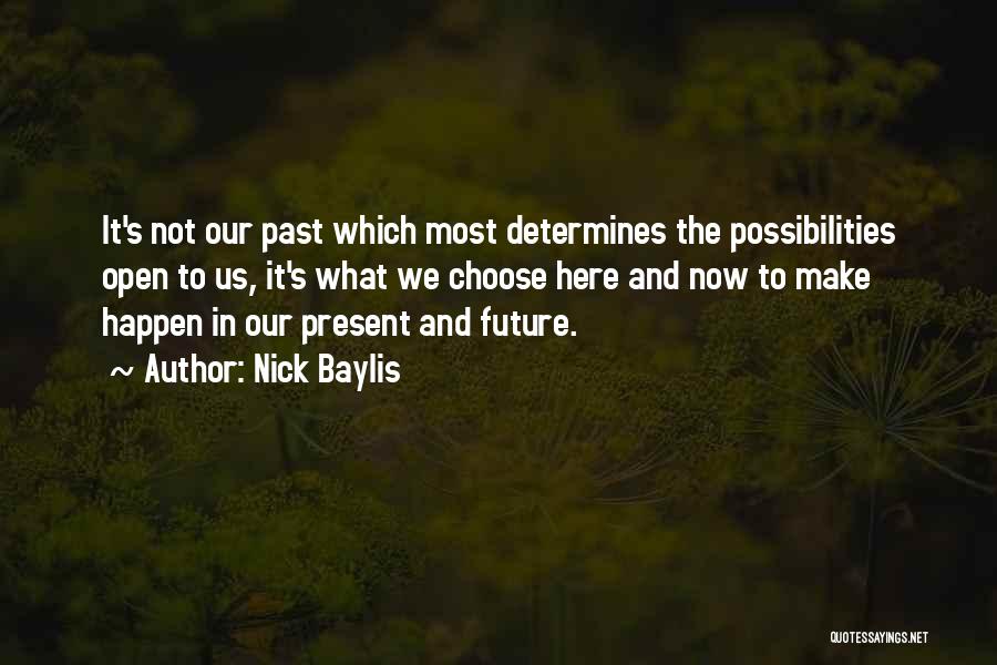 Here's To The Future Quotes By Nick Baylis