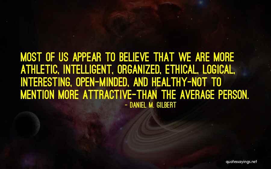 Heresia Quotes By Daniel M. Gilbert Heresia Quotes By Daniel M. Gilbert