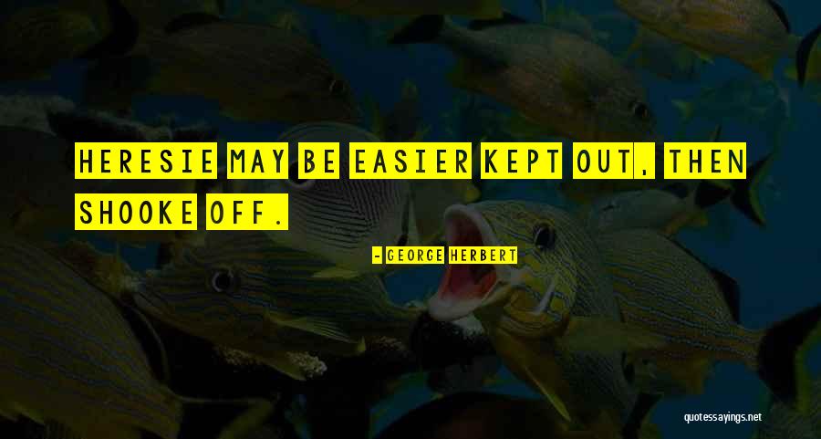 Heresie Quotes By George Herbert Heresie Quotes By George Herbert