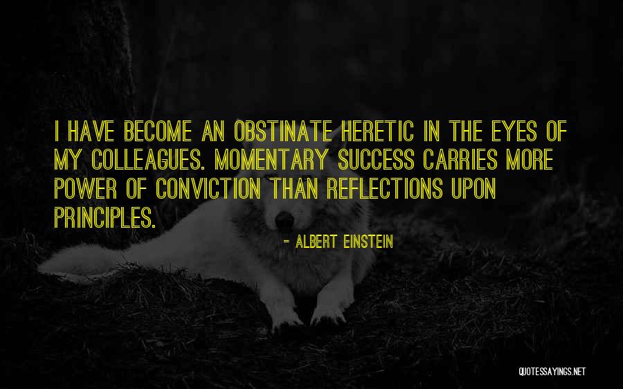 Heretic Quotes By Albert Einstein