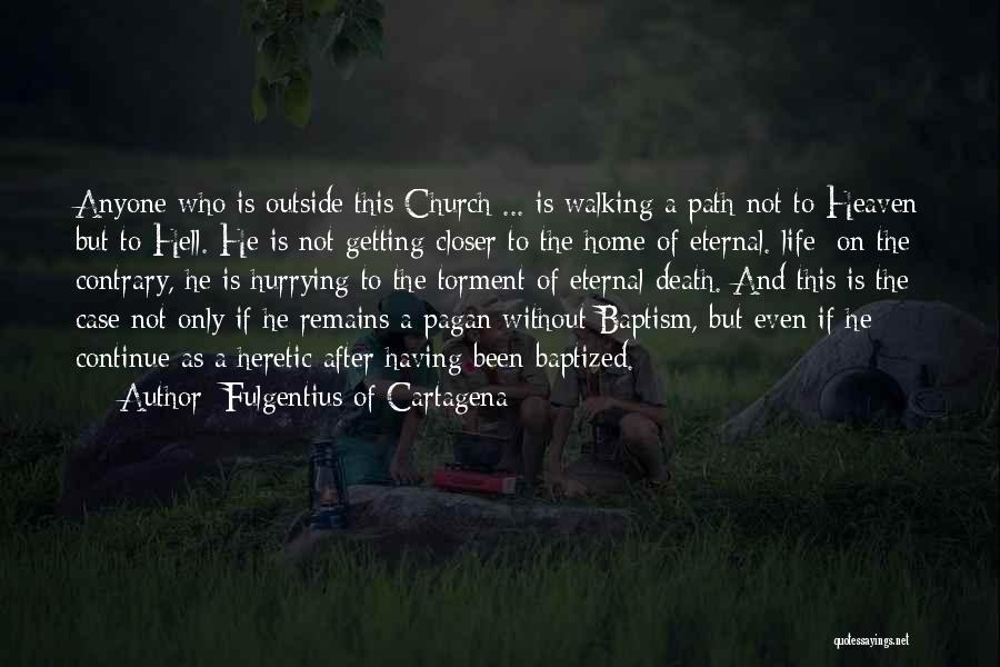 Heretic Quotes By Fulgentius Of Cartagena Heretic Quotes By Fulgentius Of Cartagena