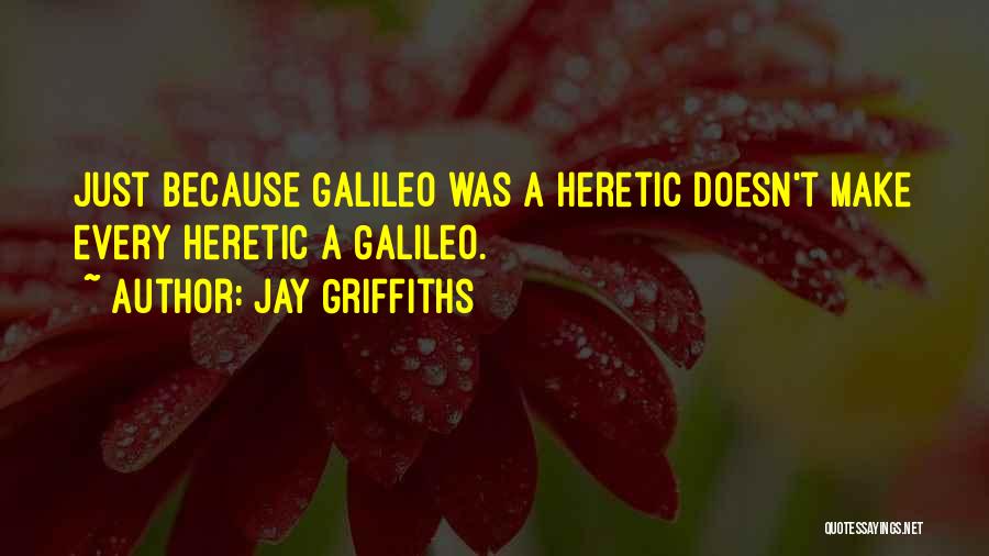 Heretic Quotes By Jay Griffiths
