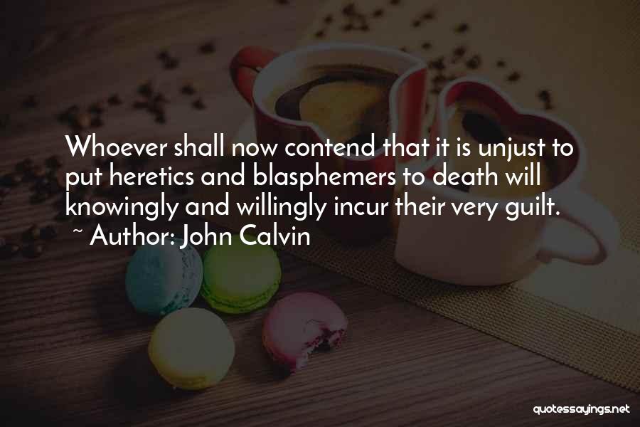 Heretic Quotes By John Calvin