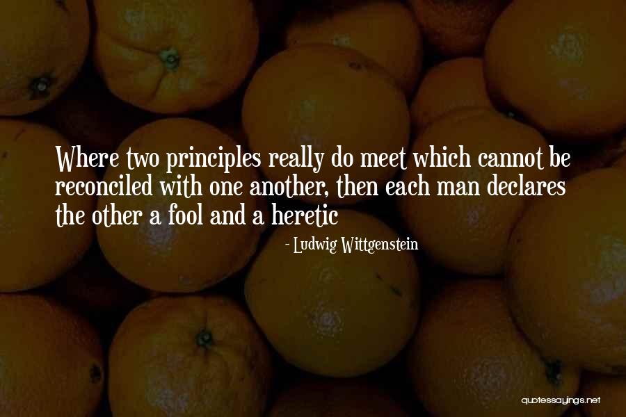 Heretic Quotes By Ludwig Wittgenstein