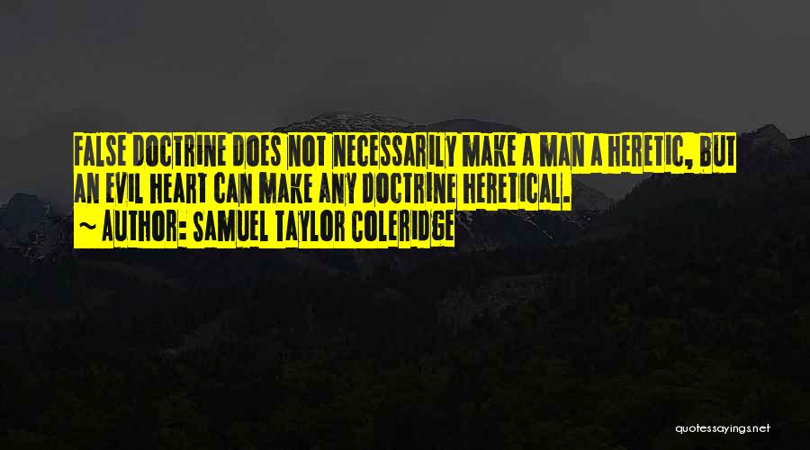 Heretic Quotes By Samuel Taylor Coleridge