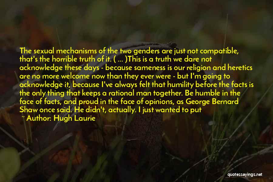 Heretics Quotes By Hugh Laurie