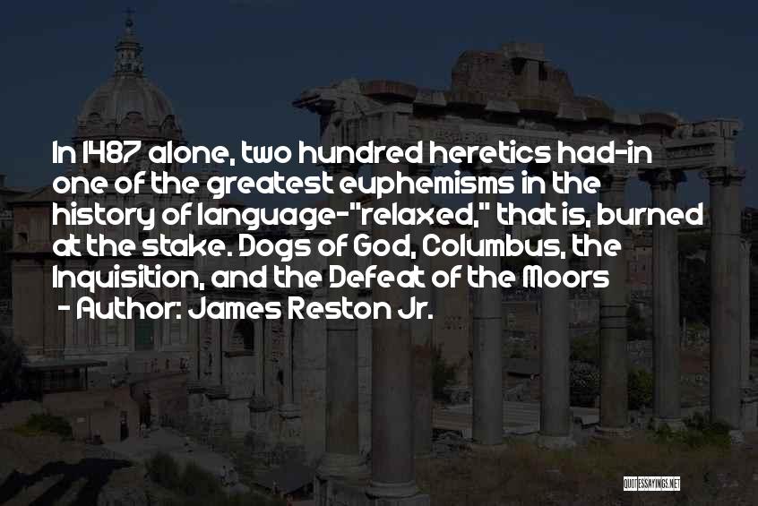 Heretics Quotes By James Reston Jr.