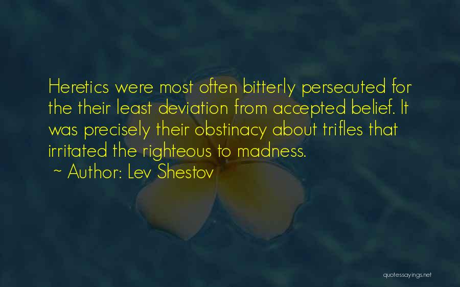 Heretics Quotes By Lev Shestov