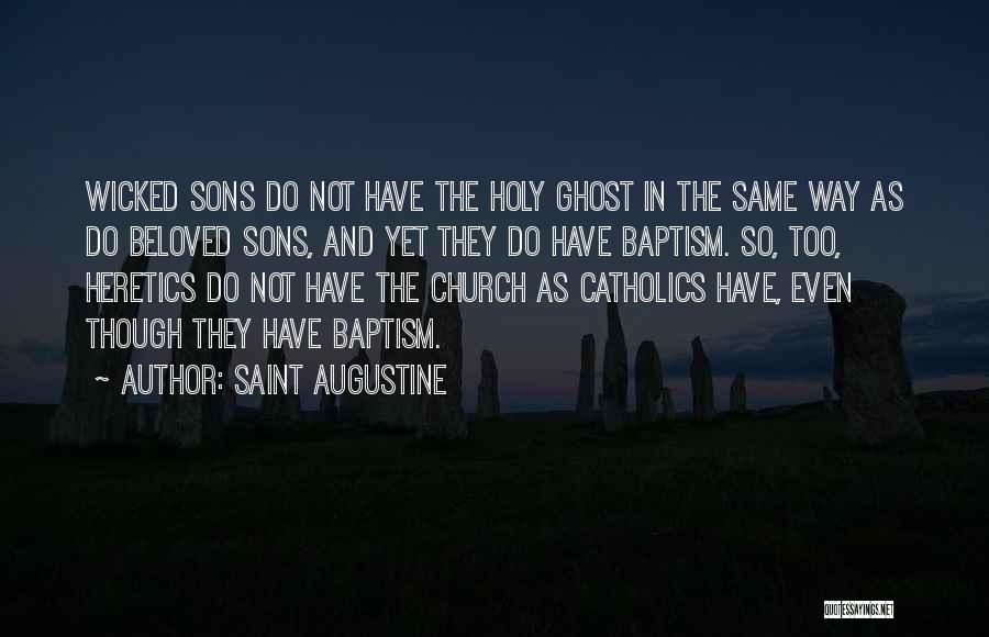 Heretics Quotes By Saint Augustine