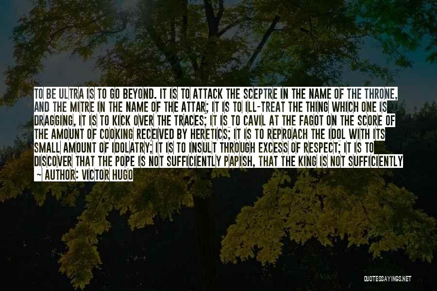 Heretics Quotes By Victor Hugo