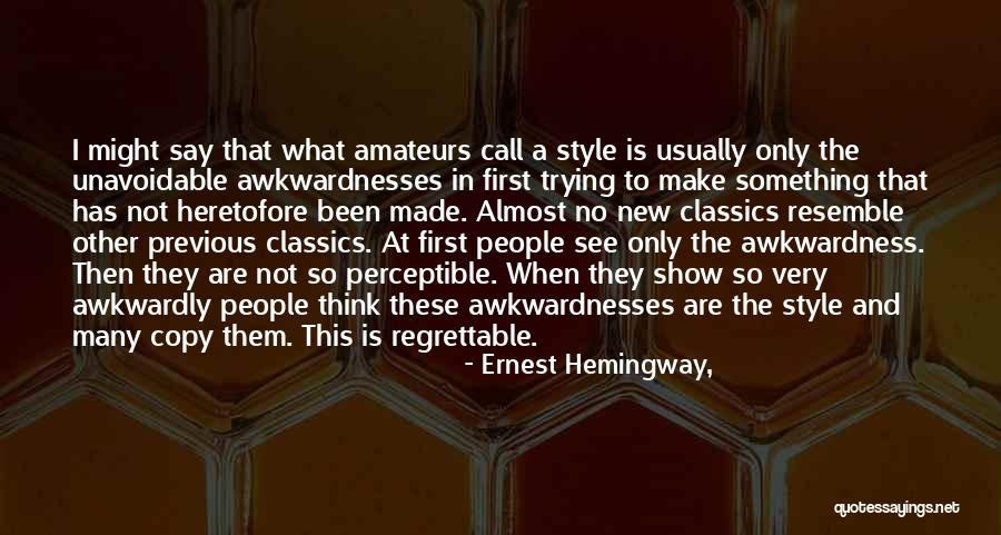 Heretofore Quotes By Ernest Hemingway, Heretofore Quotes By Ernest Hemingway,