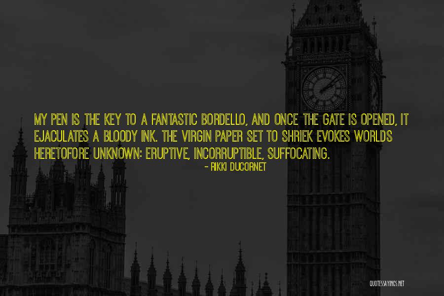 Heretofore Quotes By Rikki Ducornet Heretofore Quotes By Rikki Ducornet