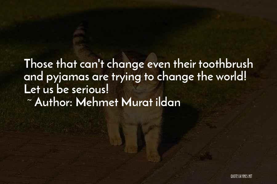 Hergenroeder Mayor Quotes By Mehmet Murat Ildan