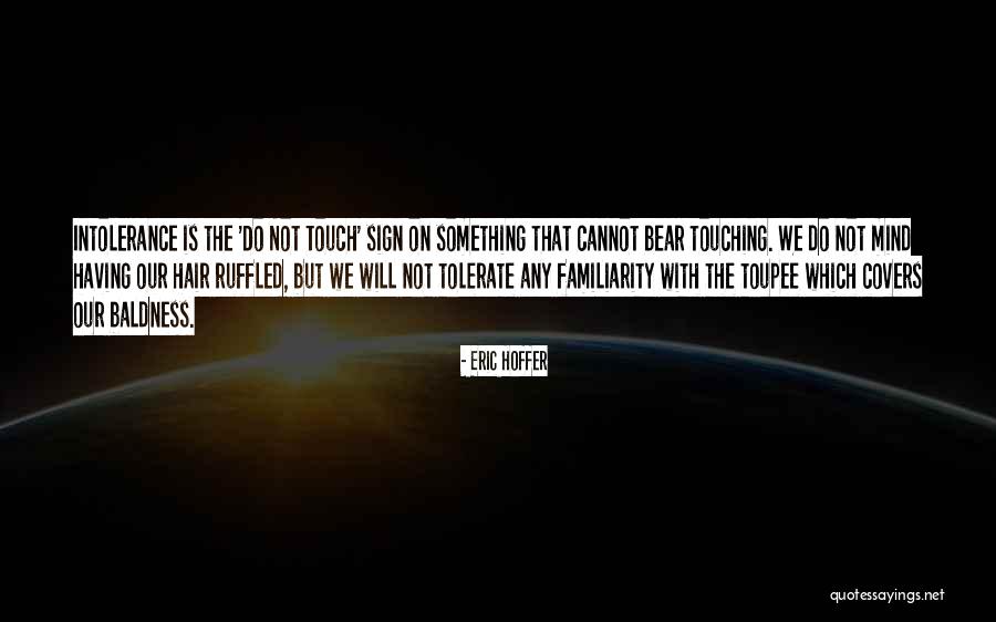 Herida Infectada Quotes By Eric Hoffer Herida Infectada Quotes By Eric Hoffer