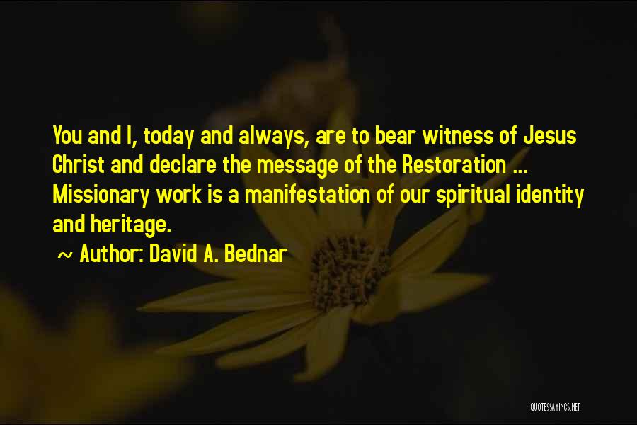 Heritage And Identity Quotes By David A. Bednar