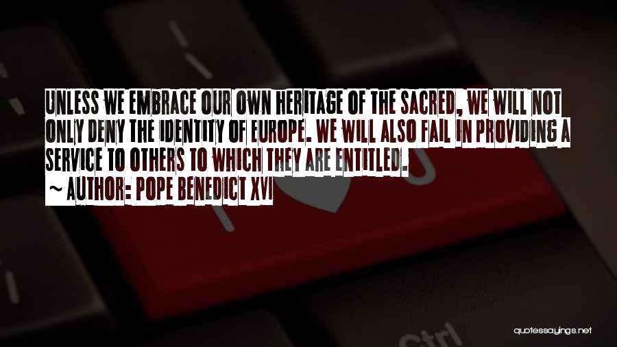 Heritage And Identity Quotes By Pope Benedict XVI