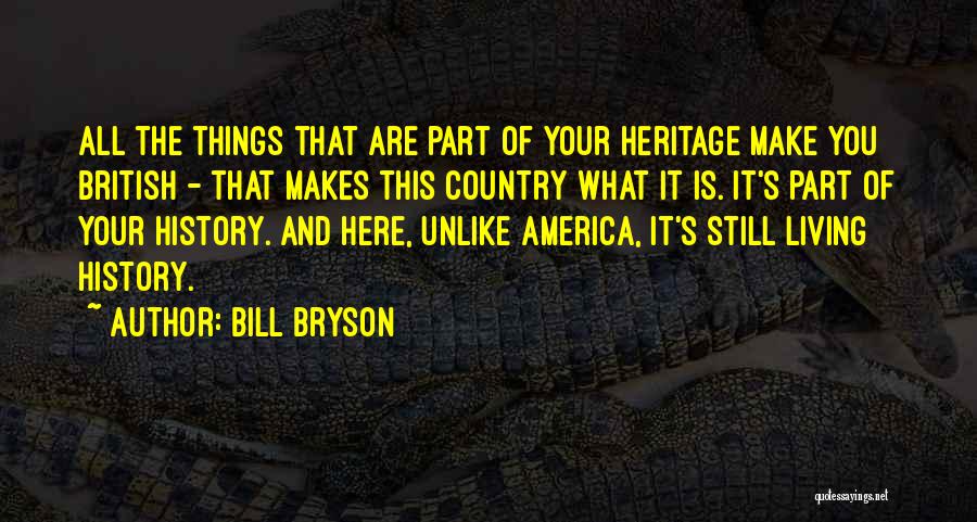 Heritage Quotes By Bill Bryson