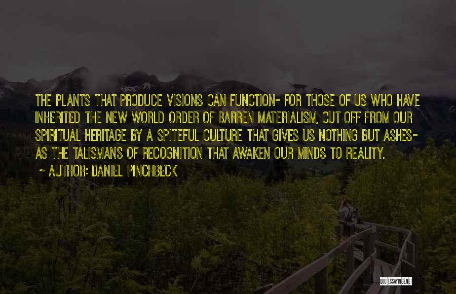 Heritage Quotes By Daniel Pinchbeck