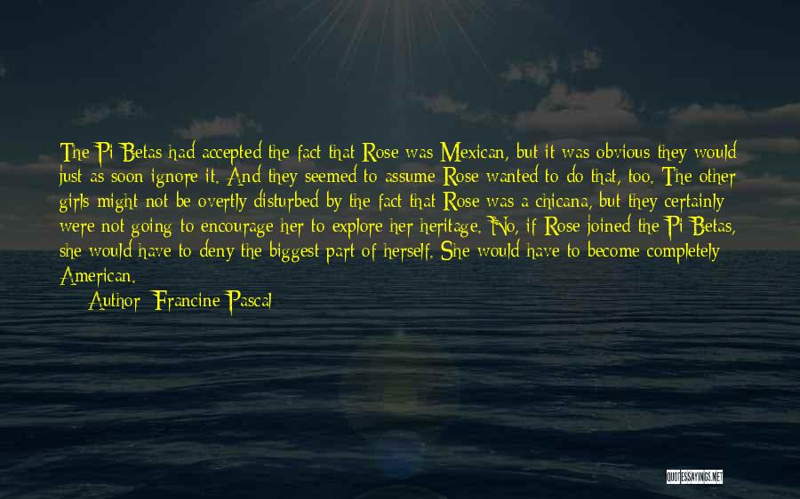 Heritage Quotes By Francine Pascal