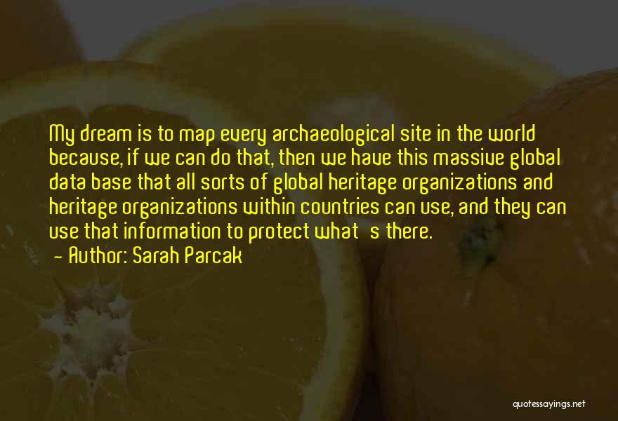 Heritage Quotes By Sarah Parcak