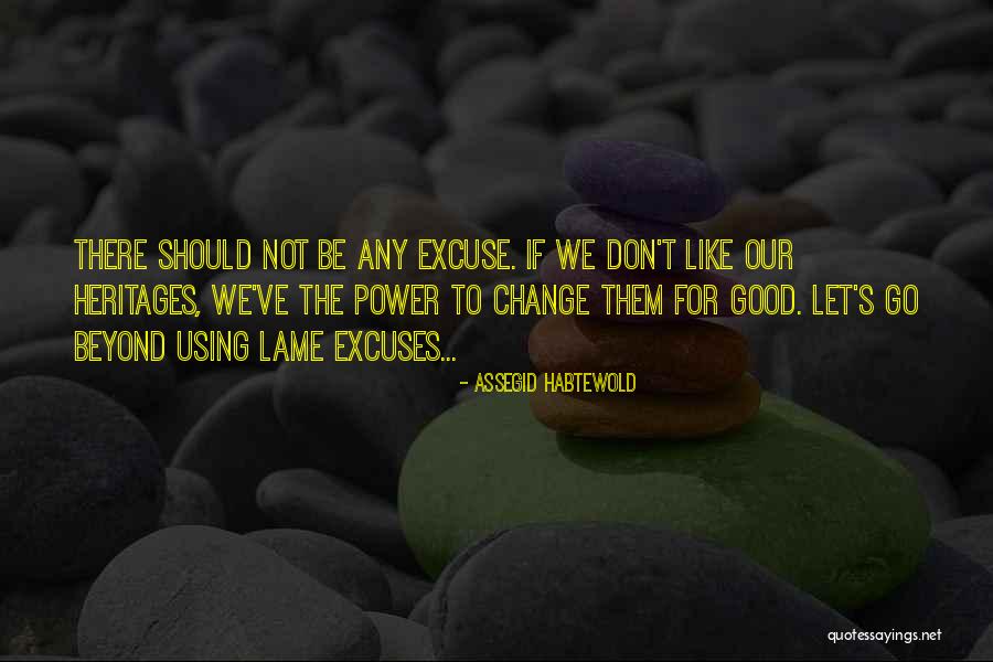 Heritages Quotes By Assegid Habtewold Heritages Quotes By Assegid Habtewold
