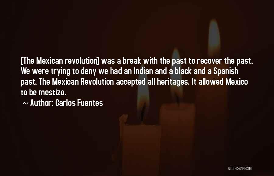 Heritages Quotes By Carlos Fuentes