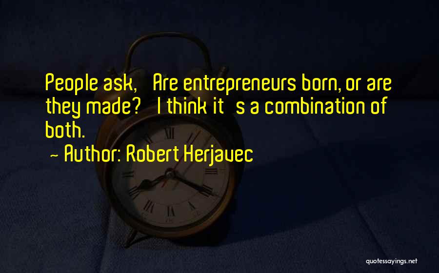 Herjavec Quotes By Robert Herjavec