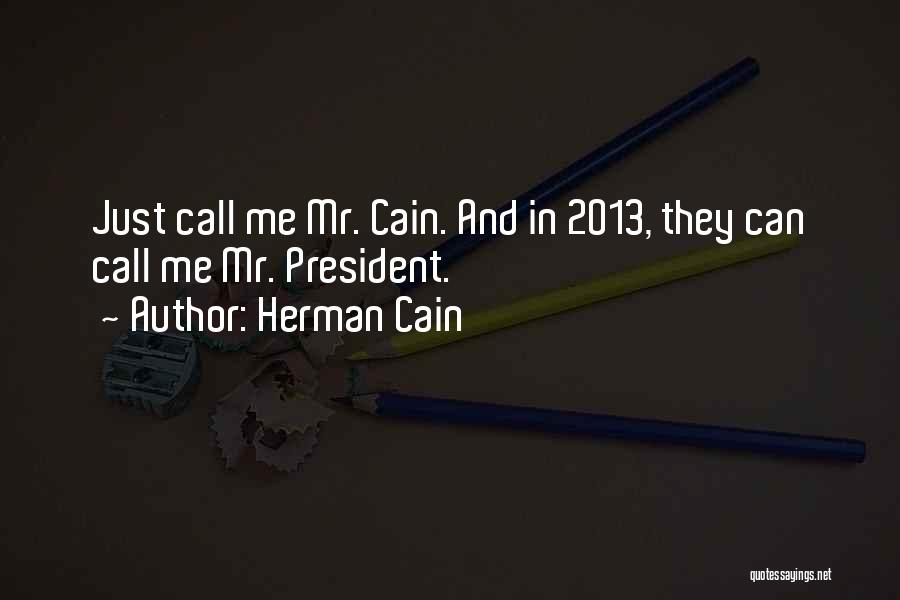 Herman Cain Quotes 1000622