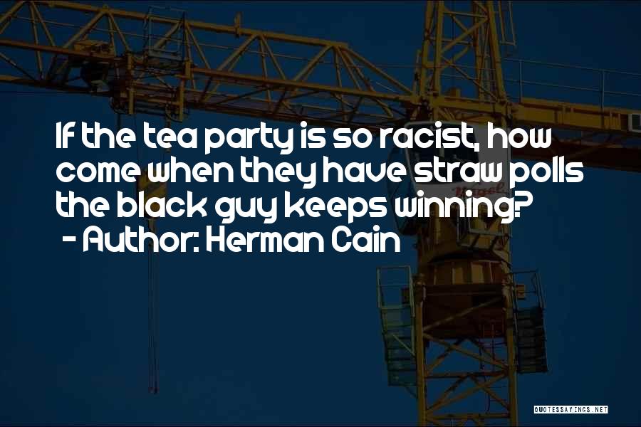 Herman Cain Quotes 1452342