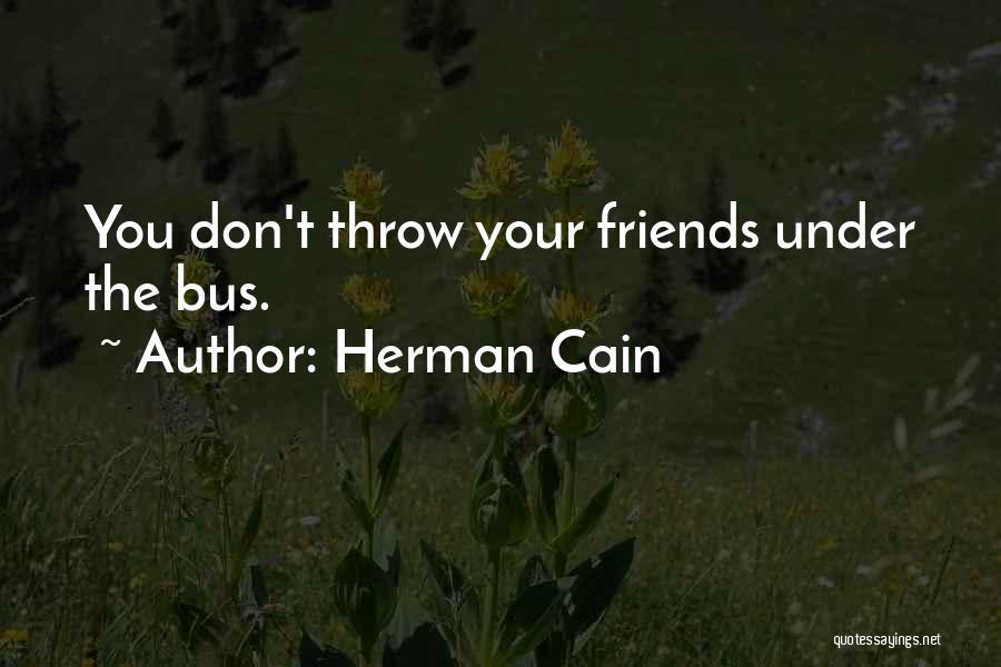 Herman Cain Quotes 1861692