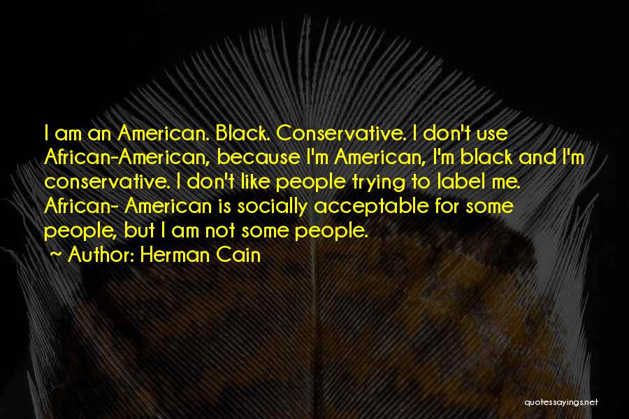 Herman Cain Quotes 2215357